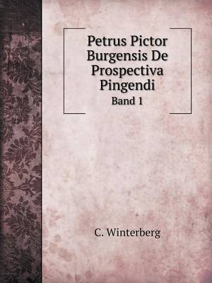 Book cover for Petrus Pictor Burgensis De Prospectiva Pingendi Band 1