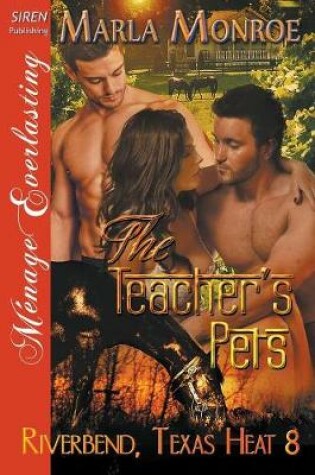 Cover of The Teacher's Pets [riverbend, Texas Heat 8] (Siren Publishing Menage Everlasting)