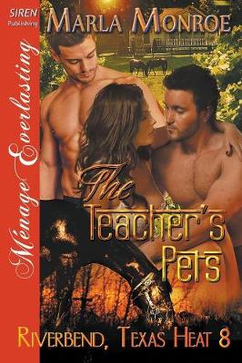 Book cover for The Teacher's Pets [riverbend, Texas Heat 8] (Siren Publishing Menage Everlasting)