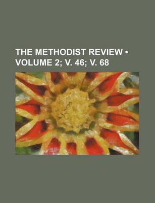 Book cover for The Methodist Review (Volume 2; V. 46; V. 68)