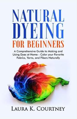 Book cover for Natural Dyeing for Beginners