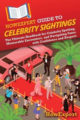 Book cover for HowExpert Guide to Celebrity Sightings