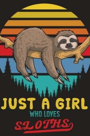 Cover of Just a Girl Who Loves Sloths