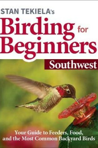 Cover of Stan Tekiela's Birding for Beginners: Southwest