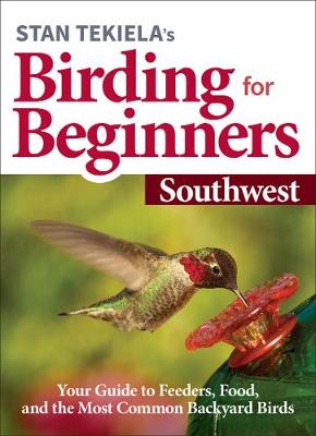 Book cover for Stan Tekiela's Birding for Beginners: Southwest