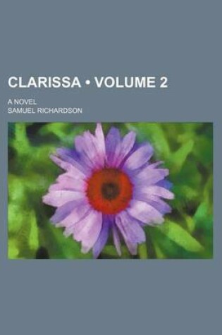 Cover of Clarissa (Volume 2 ); A Novel