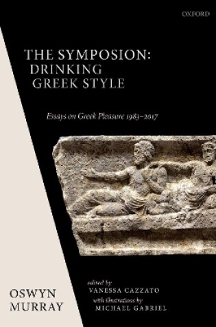 Cover of The Symposion: Drinking Greek Style