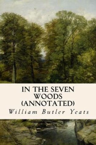 Cover of In The Seven Woods (annotated)