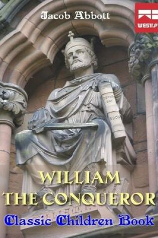 Cover of William the Conqueror: Classic Children Book