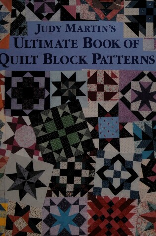 Cover of Judy Martin's Ultimate Book of Quilt Block Patterns