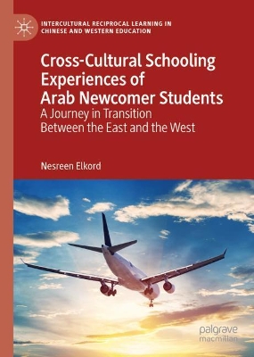 Cover of Cross-Cultural Schooling Experiences of Arab Newcomer Students