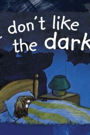 Cover of I Don't Like the Dark