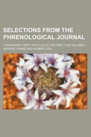 Cover of Selections from the Phrenological Journal; Comprising Forty Articles in the First Five Volumes