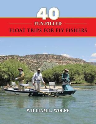 Book cover for 40 Fun-filled Float Trips for Fly Fishers