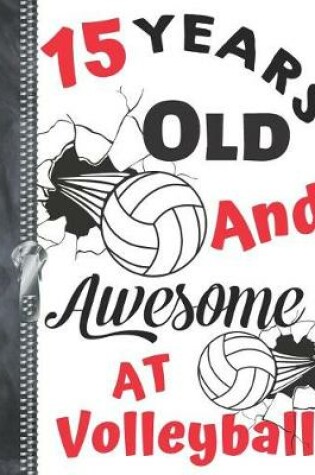 Cover of 15 Years Old And Awesome At Volleyball