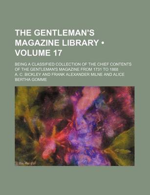 Book cover for The Gentleman's Magazine Library (Volume 17); Being a Classified Collection of the Chief Contents of the Gentleman's Magazine from 1731 to 1868