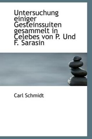 Cover of Untersuchung Einiger Gesteinssuiten Gesammelt in Celebes Von P. Und F. Sarasin