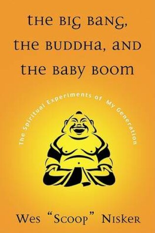 Cover of The Big Bang, the Buddha, and the Baby Boom
