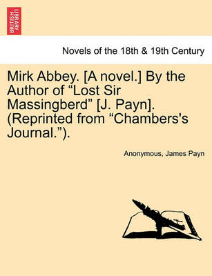 Book cover for Mirk Abbey. [A Novel.] by the Author of Lost Sir Massingberd [J. Payn]. (Reprinted from Chambers's Journal.).