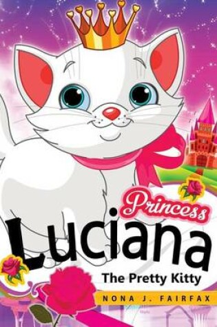 Cover of Princess Luciana the Pretty Kitty Cat