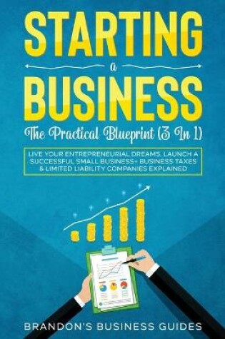 Cover of Starting A Business- The Practical Blueprint (3 in 1)