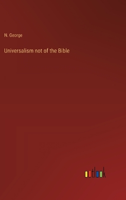 Book cover for Universalism not of the Bible