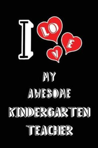 Cover of I Love My Awesome Kindergarten Teacher