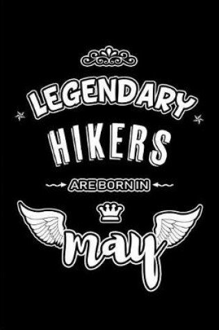 Cover of Legendary Hikers are born in May