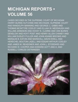 Book cover for Michigan Reports (Volume 56); Cases Decided in the Supreme Court of Michigan