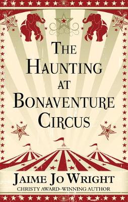 Book cover for The Haunting of Bonaventure Circus