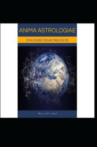 Cover of Anima Astrologiae Or a Guide for Astrologers illustrated