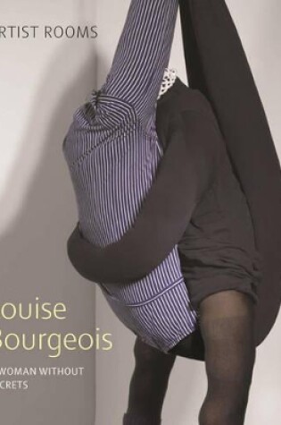 Cover of Louise Bourgeois: A Woman without Secrets