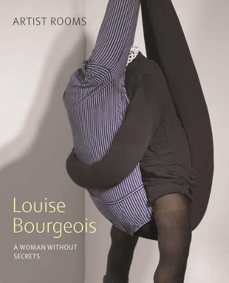 Book cover for Louise Bourgeois: A Woman without Secrets