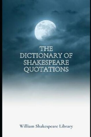 Cover of The Dictionary Of Shakespeare Quotations