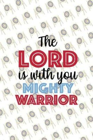 Cover of The Lord Is With You Mighty Warrior