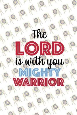 Book cover for The Lord Is With You Mighty Warrior