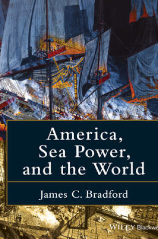 Cover of America, Sea Power, and the World