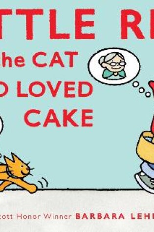 Cover of Little Red and the Cat Who Loved Cake