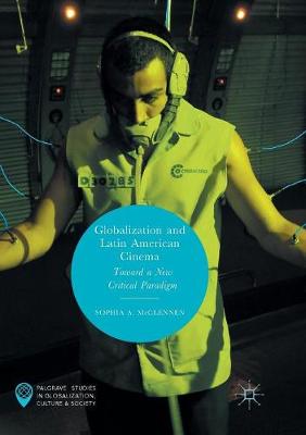 Cover of Globalization and Latin American Cinema