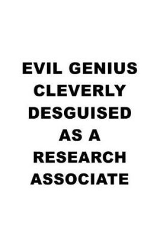 Cover of Evil Genius Cleverly Desguised As A Research Associate