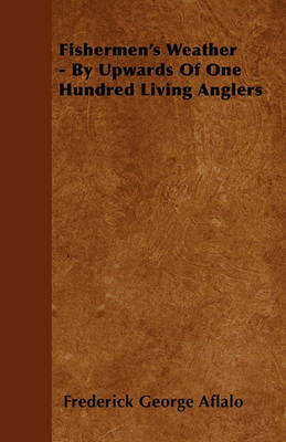 Book cover for Fishermen's Weather - By Upwards Of One Hundred Living Anglers