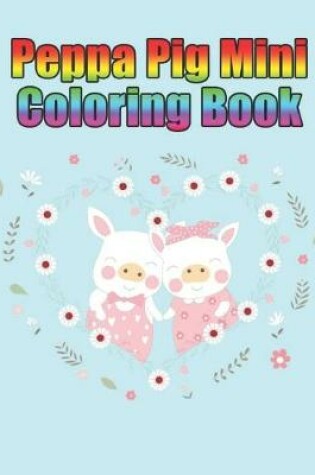 Cover of peppa pig mini coloring book