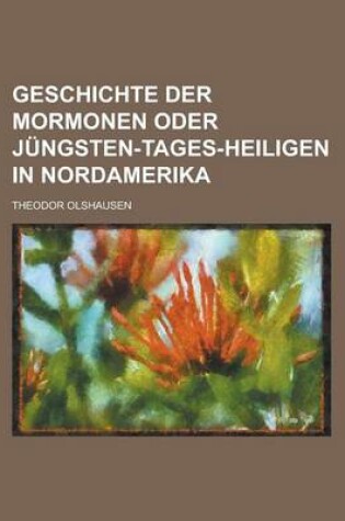 Cover of Geschichte Der Mormonen Oder Jungsten-Tages-Heiligen in Nordamerika
