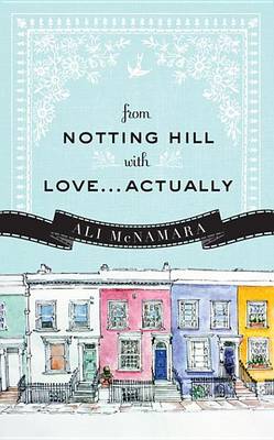 Book cover for From Notting Hill with Love...Actually
