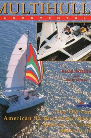 Cover of Multihull Cruising Fundamentals: The Official American Sailing Association Guide to Cruising Multihulls