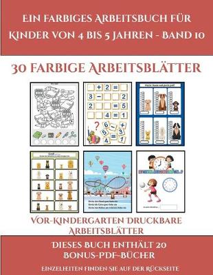 Book cover for Vor-Kindergarten Druckbare Arbeitsblätter (Ein farbiges Arbeitsbuch für Kinder von 4 bis 5 Jahren - Band 10)