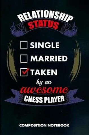 Cover of Relationship Status Single Married Taken by an Awesome Chess Player