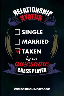 Cover of Relationship Status Single Married Taken by an Awesome Chess Player