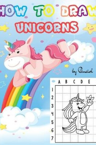 Cover of How to Draw Unicorns