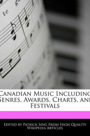 Cover of Canadian Music Including Genres, Awards, Charts, and Festivals